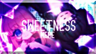 Sweetness meme // collab with tricky techno // original by nuEul // art