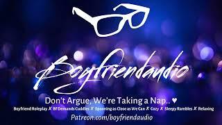Don't Argue, We're Taking a Nap. [Boyfriend Roleplay][Sleepy BF kidnaps you from your work] ASMR