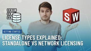 SOLIDWORKS License Types Explained: Standalone vs Network Licensing