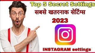 Instagram Top 5 secret Setting's | new 2023 setting | how to delete instagram | reels view|team4mth