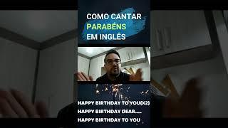 Como cantar PARABÉNS em Inglês?