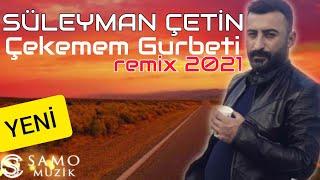 Süleyman Çetin - Çekemem Gurbeti (Adem Aksu Remix) 2021