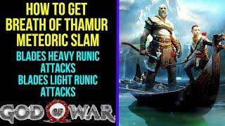 God of War - How to Get Breath of Thamur & Meteoric Slam | Blades Heavy Runic Attacks | Blades Light