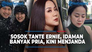 Sosok Tante Ernie Idaman Banyak Pria yang Diselingkuhi Suami, Kini Menjanda