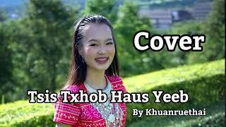 Tsis txhob haus yeeb | Cover by Khuanruethai (Nkauj Sua Yaj)