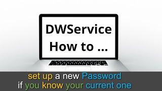 DWService - How to set up a new password if you know your current one