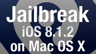 HOW TO: Jailbreak iOS 8.1.2 on Mac OS X