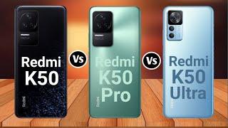 Redmi K50 Vs Redmi K50 Pro Vs Redmi K50 Ultra