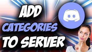 How To Add Categories To A Discord Server  Easy