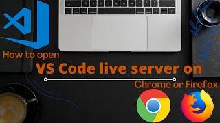 How to open VS Code live server in chrome | How to change default opening of live server in VS Code.