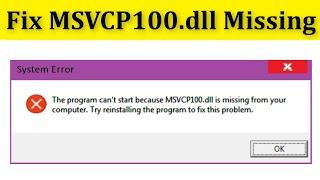 Fix The Program Can't Start Because MSVCP100.dll Is Missing Your Computer Error Windows 10/8/7