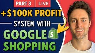  +$100k Profit Per/Year With Google Shopping Ads | The Complete Tutorial for Shopify Dropshipping