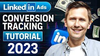 LinkedIn Ads Conversion Tracking Tutorial (2023) | LinkedIn Insight Tag & Conversions Setup