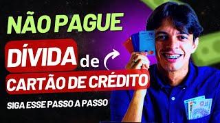 NAO PAGUE A DÍVIDA de CARTÃO DE CRÉDITO: Como NEGOCIAR DÍVIDA CARTÃO DE CRÉDITO sem Pagar Juros