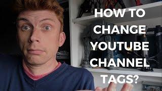 How to change YouTube Channel Tags 2017?