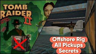 Tomb Raider 2 Remastered Offshore Rig No Meds All Secrets / Walkthrough