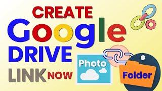 How to Create Google Drive Link & Create Link for Photos & Folders in Google Drive