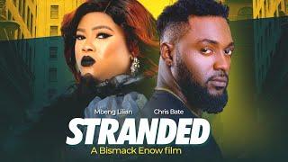 STRANDED -  STARRING MBENG LILIAN, CHRISTAIN BATE DIRECTED BY BISMACK ENOW