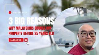 3 BIG Reasons WHY Malaysian should buy a property before 35 years old! Secret Unveiled!