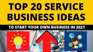 Top 20 Service Business Ideas to Start Your Own Business in 2021