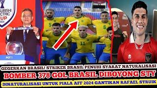  GEGERKAN BRASIL! STRIKER 378 GOL BRASIL DIBOYONG KE TIMNAS INDONESIA DI PIALA AFF 2024, STY TEGAS?