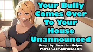 Your Bully Comes Over To Your House Unannounced [F4M] [Enemies To Lovers] [Confession] [ASMR]