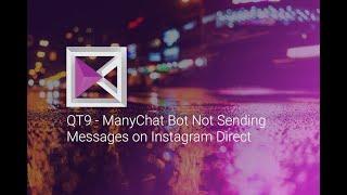 ManyChat Bot Not Sending Messages on Instagram Direct - QT9