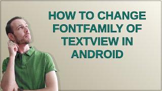 How to change fontFamily of TextView in Android