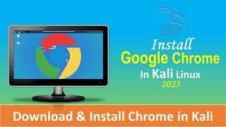 How to Install Google Chrome in Kali Linux? [2023]