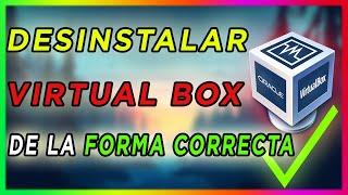 Como Desinstalar VirtualBox de la Forma Correcta + Tip 