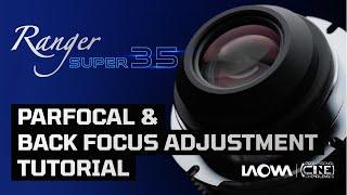 Back Focus & Parfocal Adjustment Tutorial | Laowa Ranger S35 Compact Zoom Series