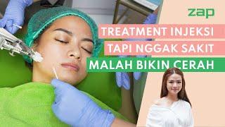 Treatment Mencerahkan Tanpa Rasa Sakit di ZAP Clinic