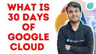 What Is 30 Days Of Google Cloud Program | 30 days of google cloud | Newton School