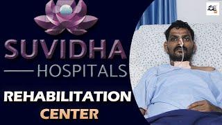 Suvidha Rehabilitation Centre (Suvidha hospitals)| First of its kind in Transition care | Be Healthy