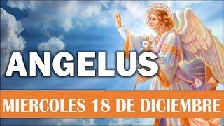 Ángelus del día de Hoy Miercoles 18 de Diciembre Oraciones ala Virgen María Oraciones Católicas