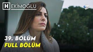 Hekimoğlu 39. Bölüm | FULL BÖLÜM