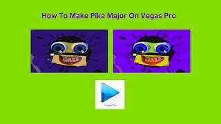 How To Make Pika Major On Vegas Pro