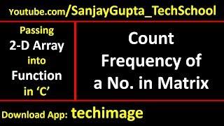 06 Count frequency of a number in matrix by passing 2-D array into function in c programming