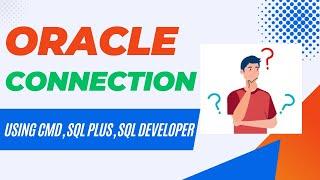 How to Oracle Connection using CMD SQL Plus Sql Developer | Oracle Connection using SQL Plus