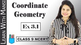 Class 9 Maths | Chapter 3 | Exercise 3.1 | Coordinate Geometry | NCERT