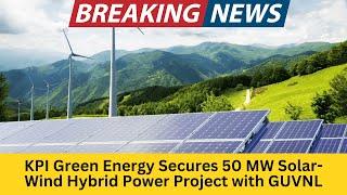 KPI Green Energy Secures 50 MW Solar-Wind Hybrid Power Project #kpigreen #kpigreenenergy #latestnews