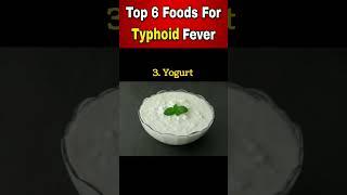 Top 6 Foods For Typhoid Fever || Foods To Eat During Typhoid # Shorts