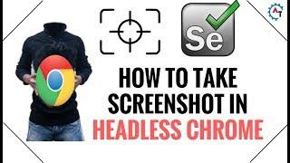 How to take Screenshot in Headless Chrome Browser