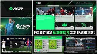 PES 2017 NEW EA SPORT FC 2024 GRAPHIC MENU FOR ALL PATCH