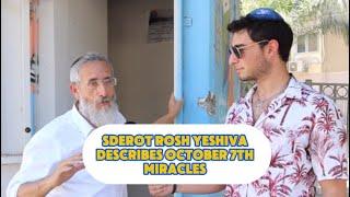 Sderot Rosh Yeshiva describes October 7th miracles