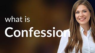 Unveiling "Confession": A Dive into its Meaning!