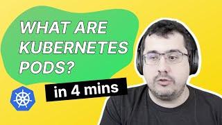 What are Kubernetes pods?
