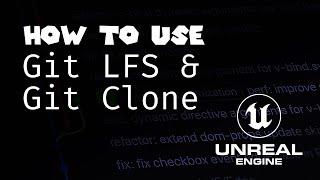 How to Use Git LFS and Git Clone for Unreal Engine Projects (Windows)