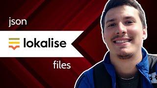 Lokalise Tutorial: How To Process JSON Files