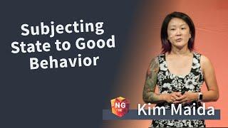 Subjecting State to Good Behavior - Kim Maida | NG-DE 2019